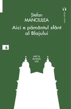 Coperta cărții Aici e pământul sfânt al Blajului