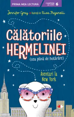 Coperta cărții Călătoriile Hermelinei. Aventuri la New York - Campion la citit (nivelul 6)