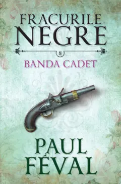 Coperta cărții Fracurile negre. Banda Cadet (vol. 8)