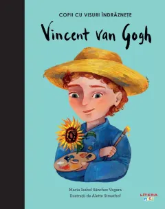 Coperta cărții Vincent Van Gogh. Volumul 18. Copii cu visuri indraznete