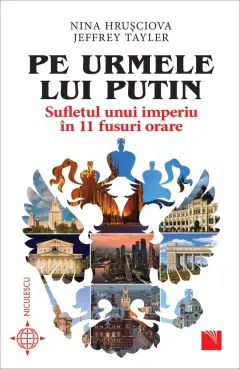 Coperta cărții Pe urmele lui Putin. Sufletul unui imperiu în 11 fusuri orare