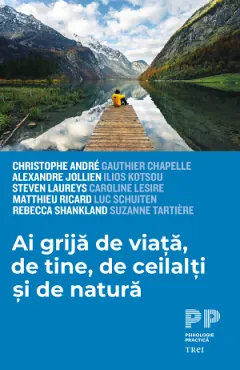 Coperta cărții Ai grijă de viață, de tine, de ceilalți și de natură