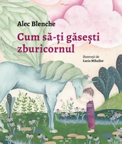 Coperta cărții Cum să-ți găsești zburicornul