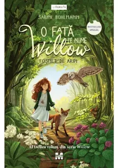 Coperta cărții O fata pe nume Willow. Fosent de aripi (seria Willow, vol.3)