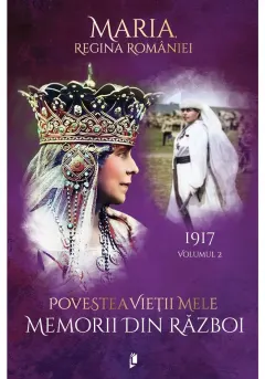 Coperta cărții Povestea vietii mele. Memorii din razboi, 1917