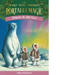 Coperta cărții Pericol in Arctica. Portalul Magic nr. 12