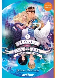 Coperta cărții Scoala pentru bine si rau 5: Cristale de timp