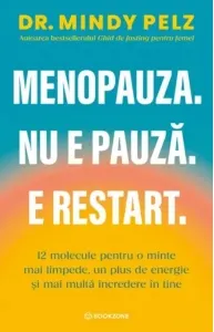 Coperta cărții Menopauza. Nu e pauza. E restart. 12 molecule pentru o minte mai limpede, un plus de energie si mai multa incredere in tine