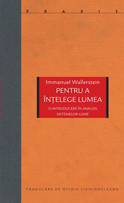 Coperta cărții Pentru a intelege lumea. O introducere in analiza sistemelor-lume