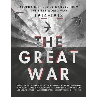 Coperta cărții The Great War: Stories Inspired by Objects from the First World War