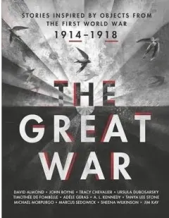 Coperta cărții The Great War: Stories Inspired by Objects from the First World War