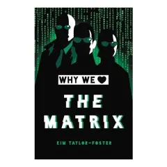 Coperta cărții Why We Love the Matrix