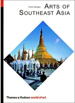 Coperta cărții Arts of Southeast Asia (Thames & Hudson - World of Art)