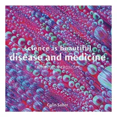 Coperta cărții Science Is Beautiful : Disease and Medicine, Colin Salter