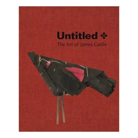 Coperta cărții Untitled: The Art of James Castle, Nicholas R. Bell, Leslie Umberger