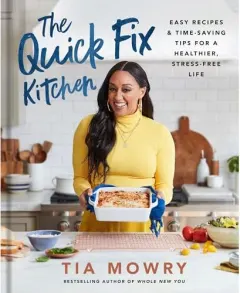 Coperta cărții The Quick Fix Kitchen : Easy Recipes and Time-Saving Tips for a Healthier, Stress-Free Life