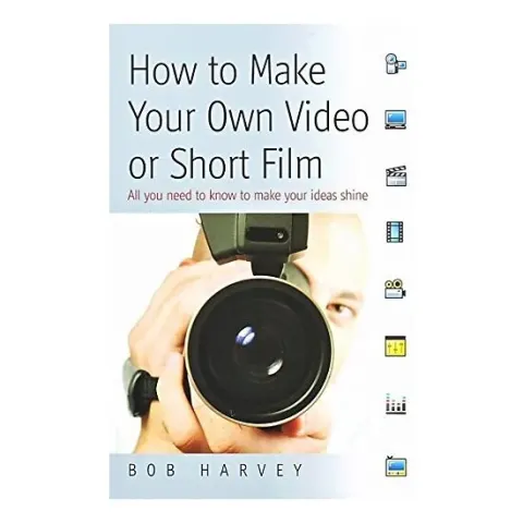 Coperta cărții How to Make Your Own Video Or Short Film