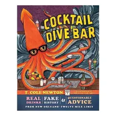 Coperta cărții Cocktail Dive Bar, T. Cole Newton, Bazil Zerinsky, Laura Sanders
