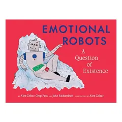 Coperta cărții Emotional Robots, Alex Zohar, Greg Fass, Jake Richardson