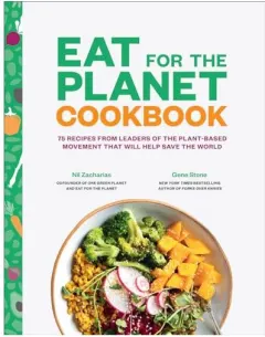Coperta cărții Eat for the Planet Cookbook, Gene Stone, Nil Zacharias