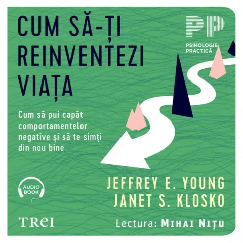 Coperta cărții Cum să-ți reinventezi viața. Cum să pui capăt comportamentelor negative și să te simți din nou bine (audiobook)