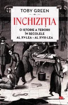 Coperta cărții Inchizitia. O istorie a terorii in secolele al XV-lea - al XVII-lea