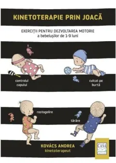 Coperta cărții Kinetoterapie prin joacă - Exerciții pentru dezvoltarea motorie a bebelușilor de 1-9 luni