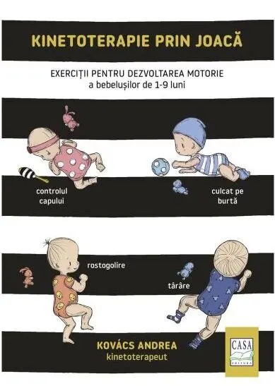 Coperta cărții Kinetoterapie prin joacă - Exerciții pentru dezvoltarea motorie a bebelușilor de 1-9 luni