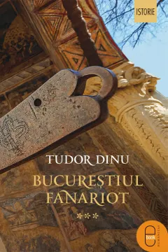 Coperta cărții Bucureștiul fanariot. Viață cotidiană, divertisment, cultură (pdf)