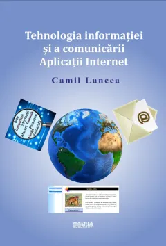 Coperta cărții Tehnologia informației și a comunicării. Aplicații Internet