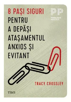 Coperta cărții 8 pasi siguri pentru a depasi atasamentul anxios si evitant