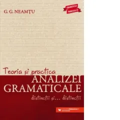 Coperta cărții Teoria si practica analizei gramaticale. Distinctii si distinctii