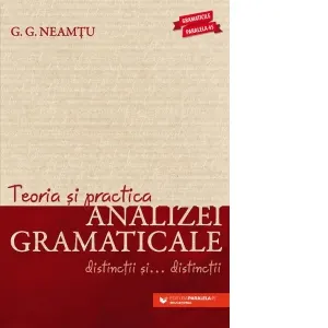 Coperta cărții Teoria si practica analizei gramaticale. Distinctii si distinctii
