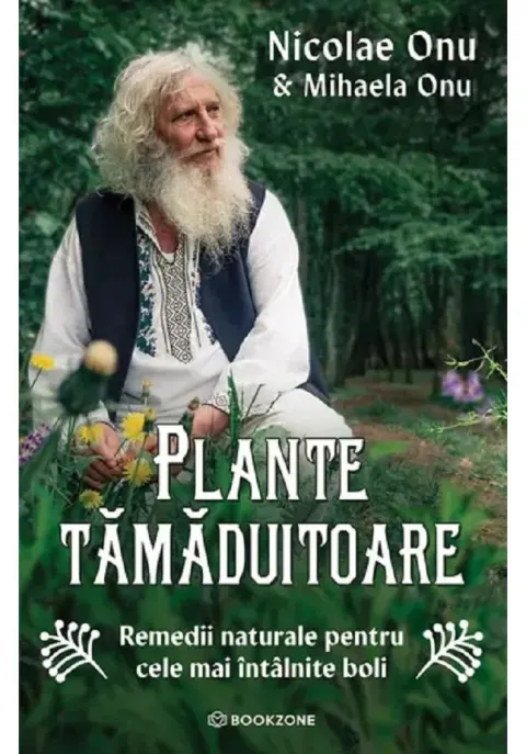 Coperta cărții Plante tamaduitoare. Remedii naturale pentru cele mai intalnite boli