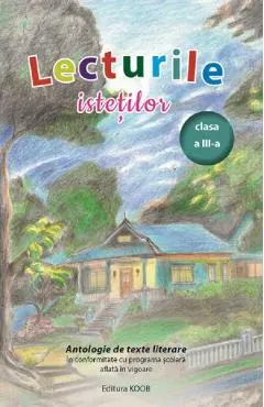 Coperta cărții Lecturile istetilor. Antologie de texte literare - Clasa 3