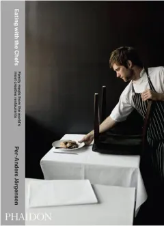 Coperta cărții Eating with the chefs: family meals from the world's most creative restaurants
