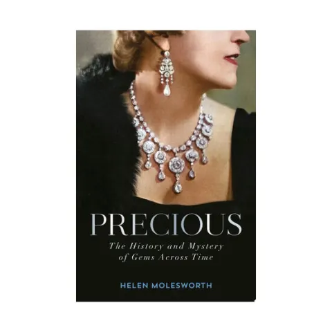 Coperta cărții Precious: the history and mystery of gems across time