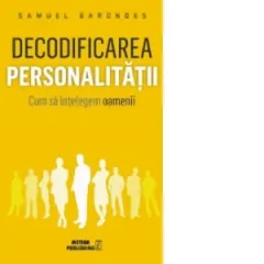 Coperta cărții Decodificarea personalitatii. Cum sa intelegem oamenii