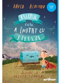Coperta cărții Băiatul care a înotat cu piranha