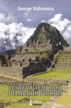 Coperta cărții Cesar Vallejo urcă pe Machu Picchu