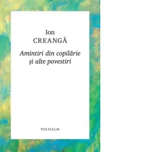 Coperta cărții Amintiri din copilarie si alte povestiri