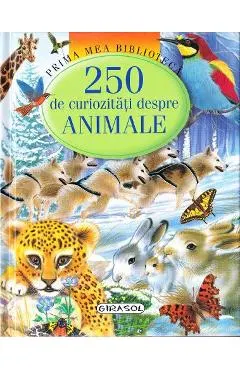 Coperta cărții Prima mea biblioteca - 250 de curiozitati despre animale