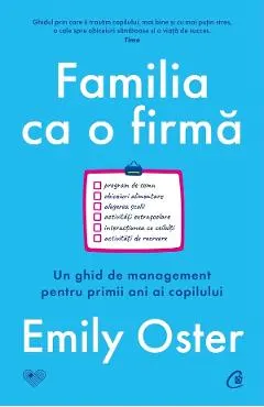 Coperta cărții Familia ca o firma. Un ghid de management pentru primii ani ai copilului