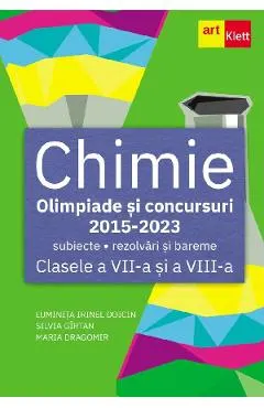 Coperta cărții Chimie. Olimpiade si concursuri 2015-2023 - Clasele 7-8 - Luminita Irinel Doicin, Silvia Girtan, Maria Dragomir