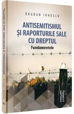 Coperta cărții Antisemitismul si raporturile sale cu dreptul