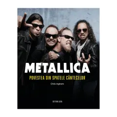 Coperta cărții Metallica. Povestea din spatele cantecelor