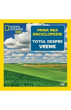Coperta cărții Prima mea enciclopedie: Totul despre vreme. National Geographic