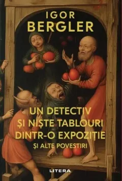 Coperta cărții Un detectiv si niste tablouri dintr-o expozitie si alte povestiri
