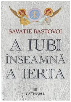 Coperta cărții A iubi înseamnă a ierta