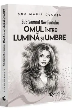 Coperta cărții Sub semnul nevazutului: Omul intre lumina si umbre